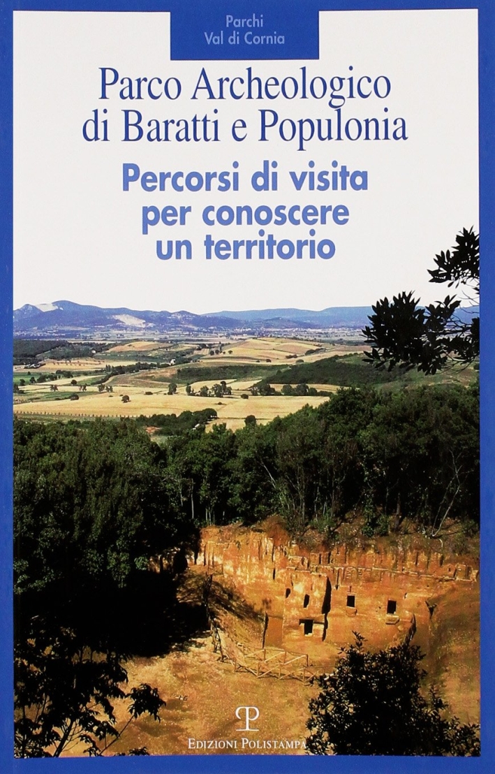 Parco archeologico di Baratti e Populonia. Percorsi di visita per …