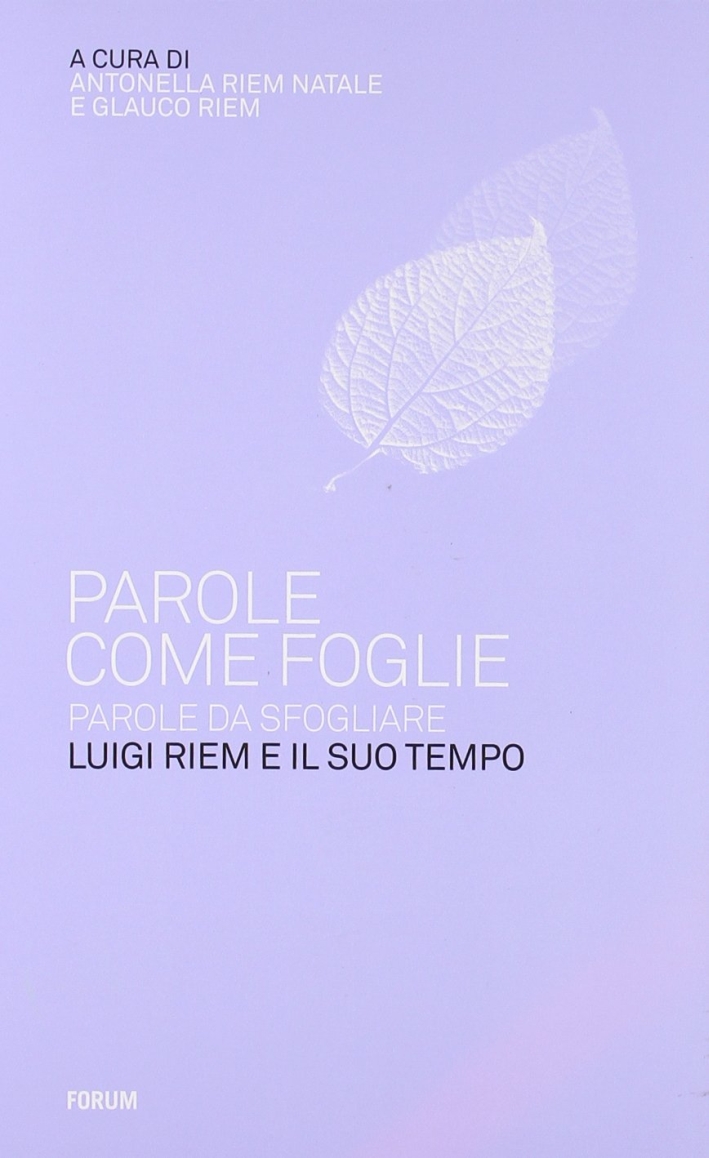 Parole come foglie, parole da sfogliare. Luigi Riem e il …