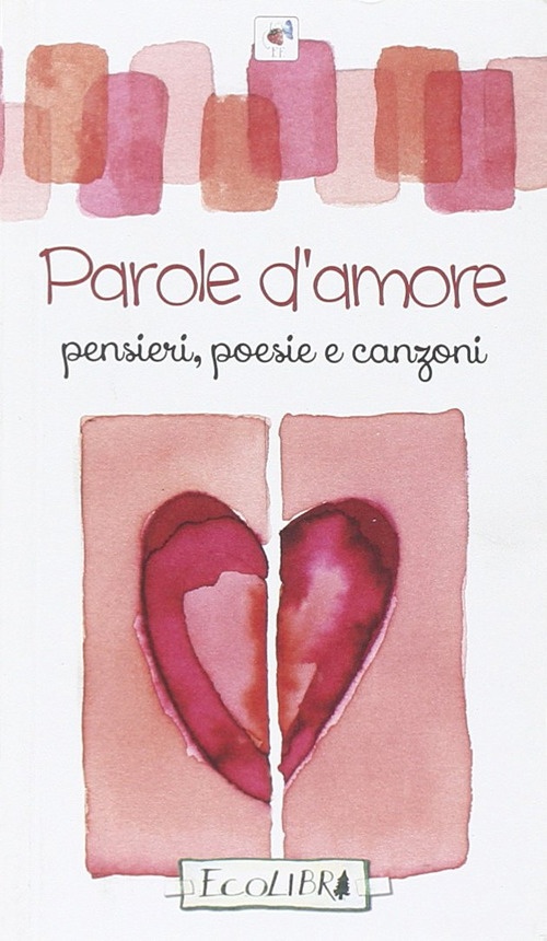 Parole d'amore. Pensieri, poesie, citazioni