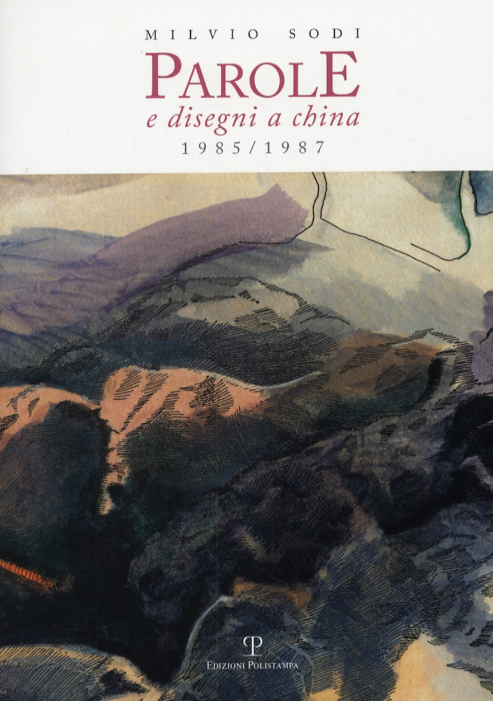 Parole e disegni a china (1985-1987), Firenze, Polistampa, 2008