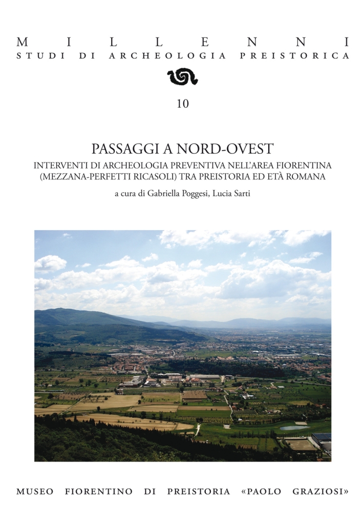 Passaggi a nord-ovest. Interventi di archeologia preventiva nell'area fiorentina (Mezzana-Perfetti …