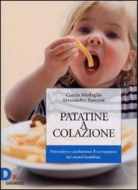 Patatine a colazione. Prevenire e combattere il sovrappeso dei nostri …