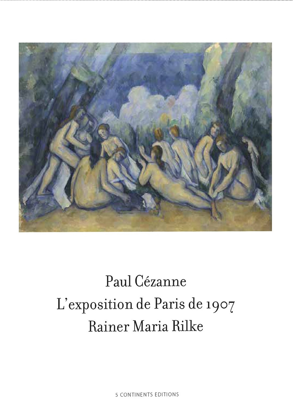 Paul Cézanne. L'exposition de Paris de 1907 visitée, admirée et …