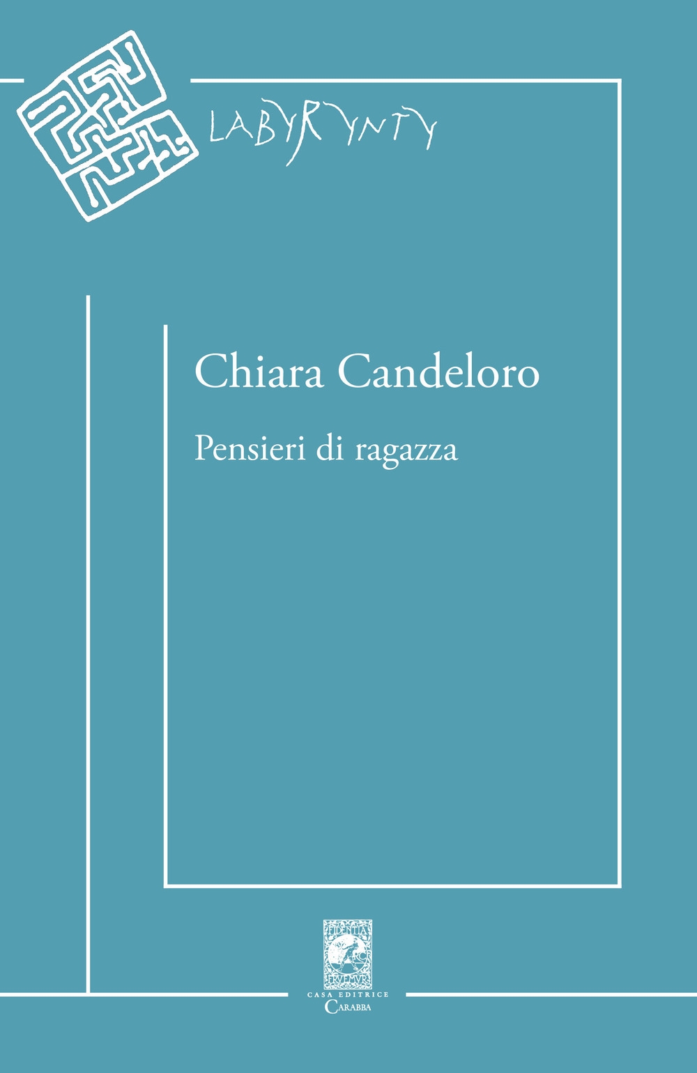 Pensieri di ragazza, Lanciano, Casa Editrice Rocco Carabba, 2021