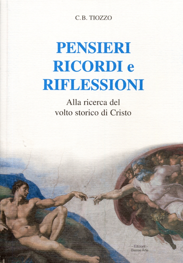 Pensieri ricordi e riflessioni. Alla ricerca del volto storico di …