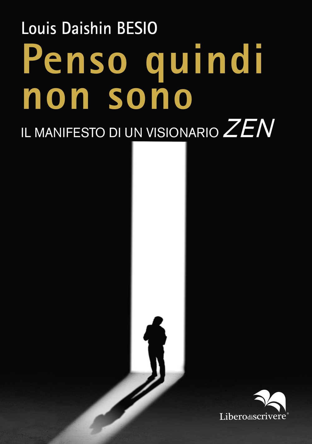Penso quindi non sono. Il manifesto di un visionario Zen, …