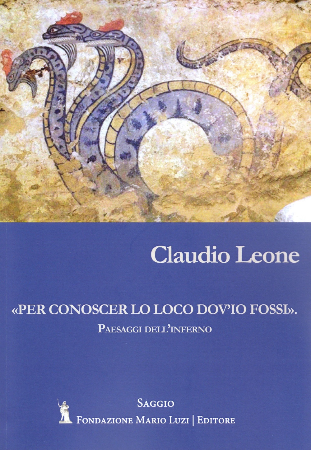 «Per conoscer lo loco dov'io fossi fossi». Paesaggi dell'inferno