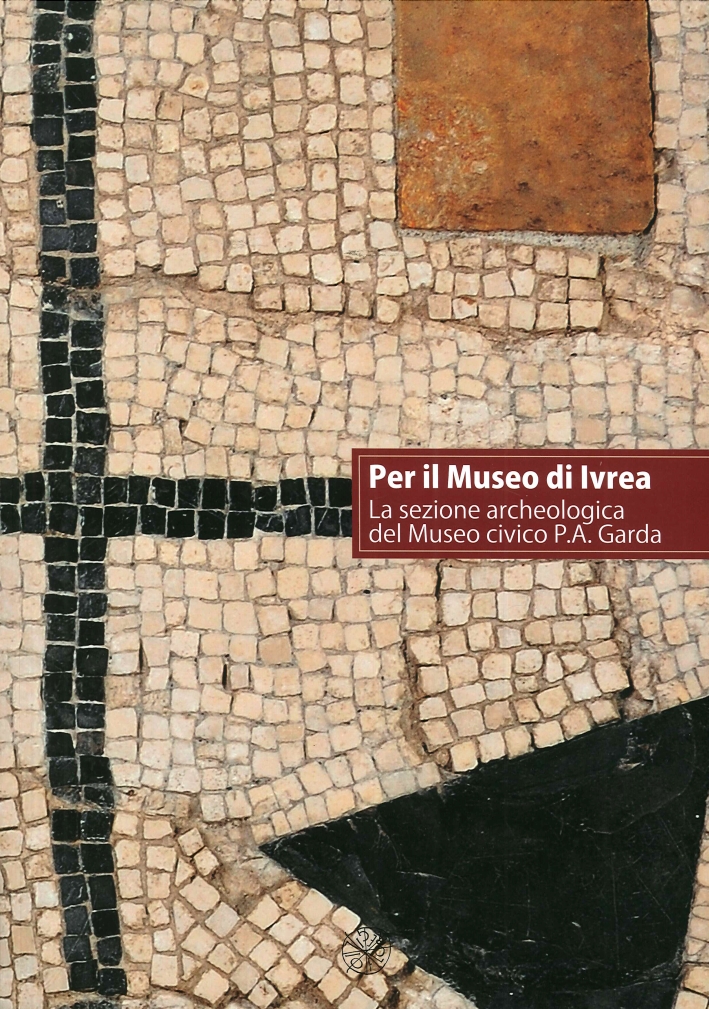 Per il Museo di Ivrea. La Sezione Archeologica del Museo …