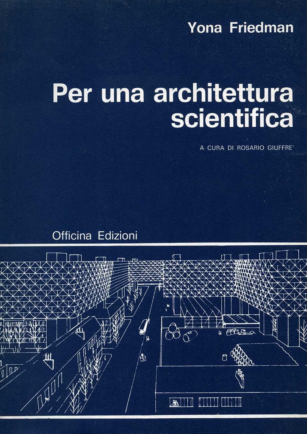 Per un'architettura scientifica, Roma, Officina Edizioni, 1971