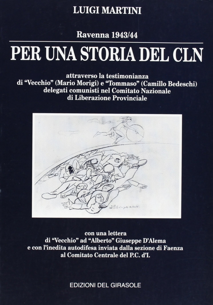 Per una Storia del Cln. Ravenna (1943-'44) Attraverso la Testimonianza …