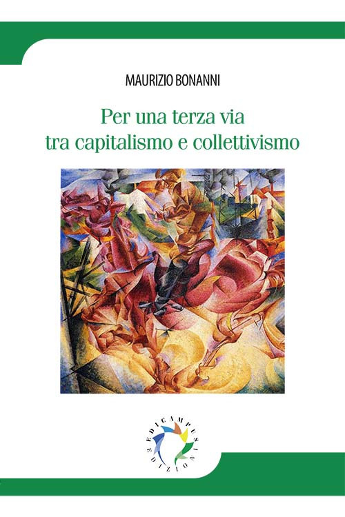 Per una terza via tra capitalismo e collettivismo, Roma, Edicampus, …