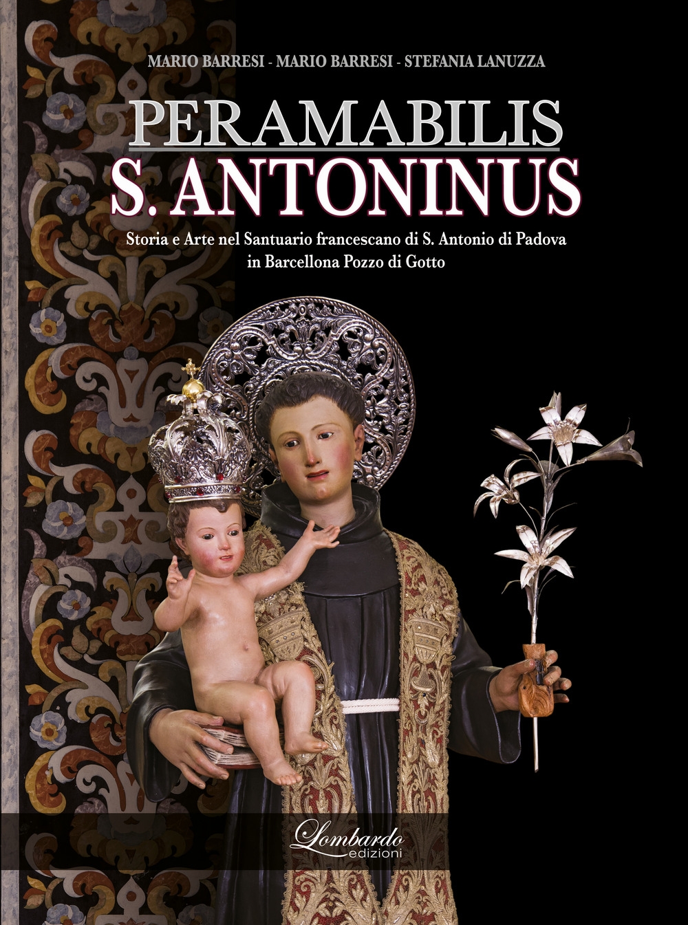 Peramabilis S. Antoninus. Storia e Arte nel Santuario francescano di …