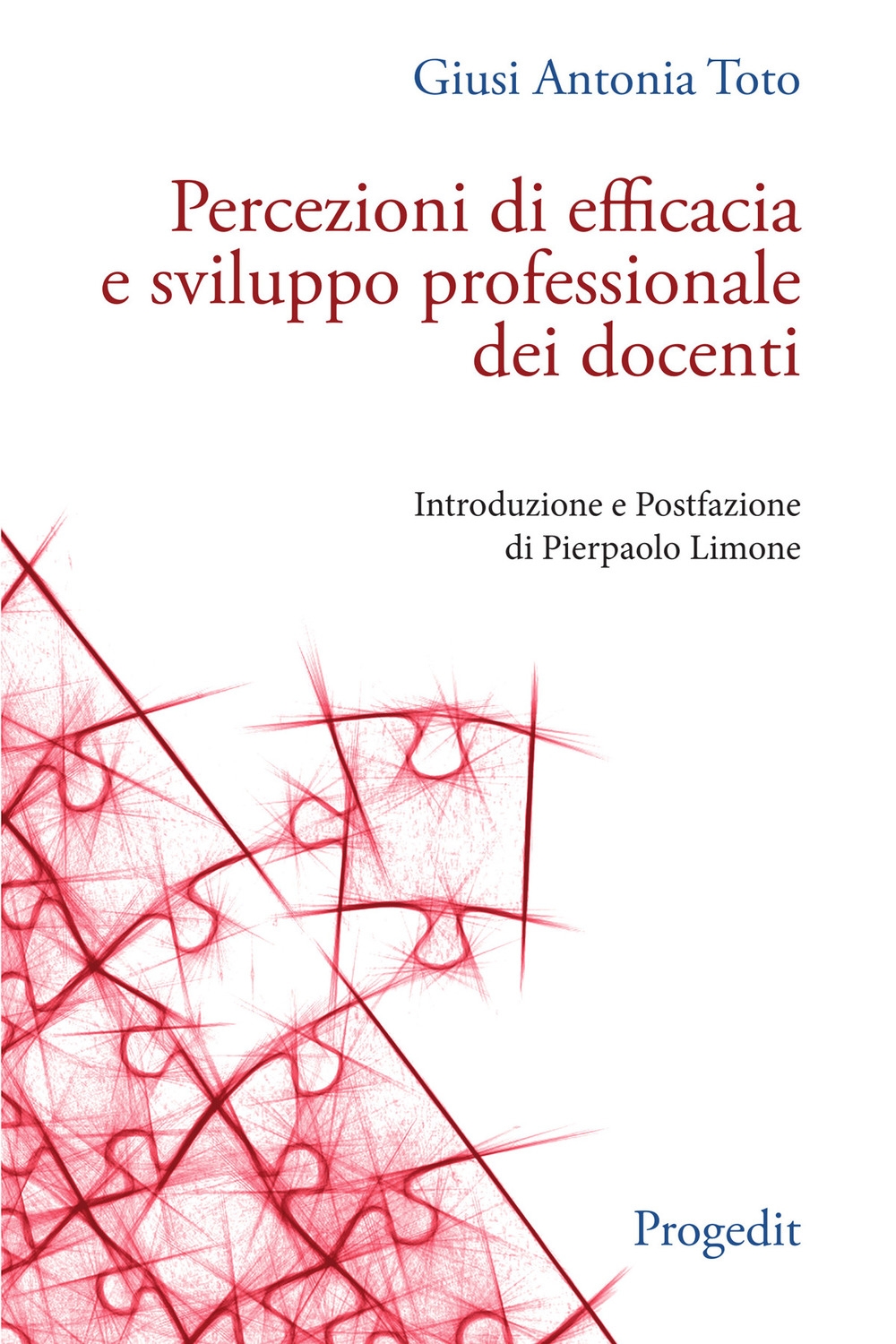 Percezioni di efficacia e sviluppo professionale dei docenti, Bari, Progedit, …