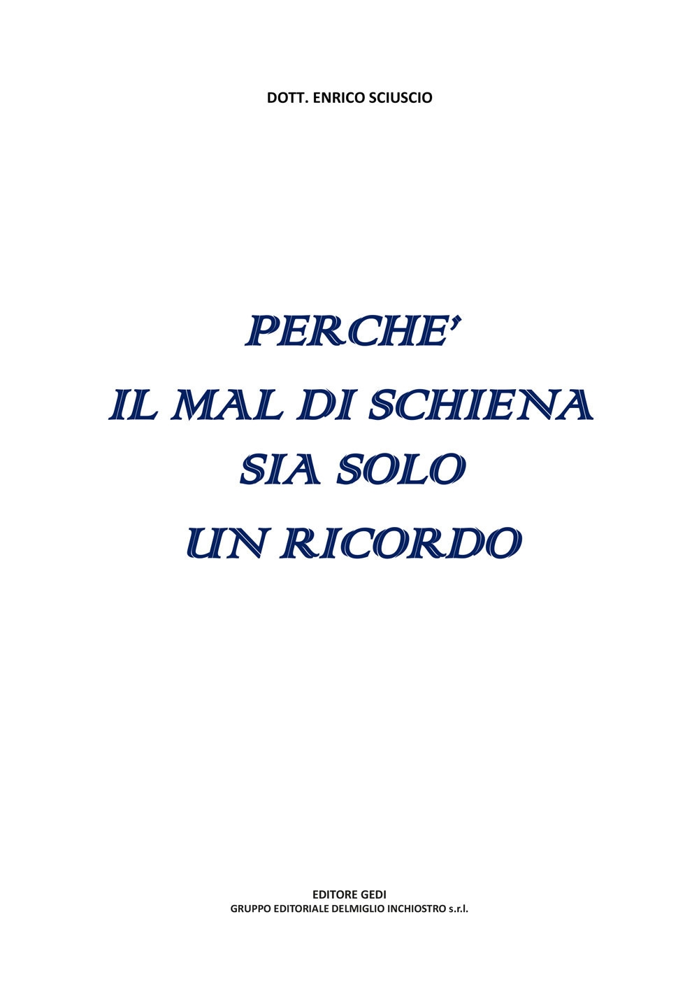 Perche' il Mal di Schiena Sia Solo un Ricordo