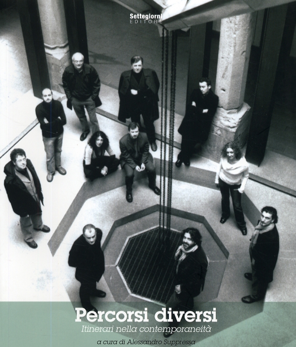 Percorsi diversi. Itinerari nella contemporaneità, Pistoia, Settegiorni Editore, 2007