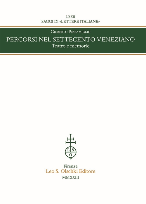 Percorsi nel Settecento veneziano. Teatro e memorie., Firenze, Casa Editrice …