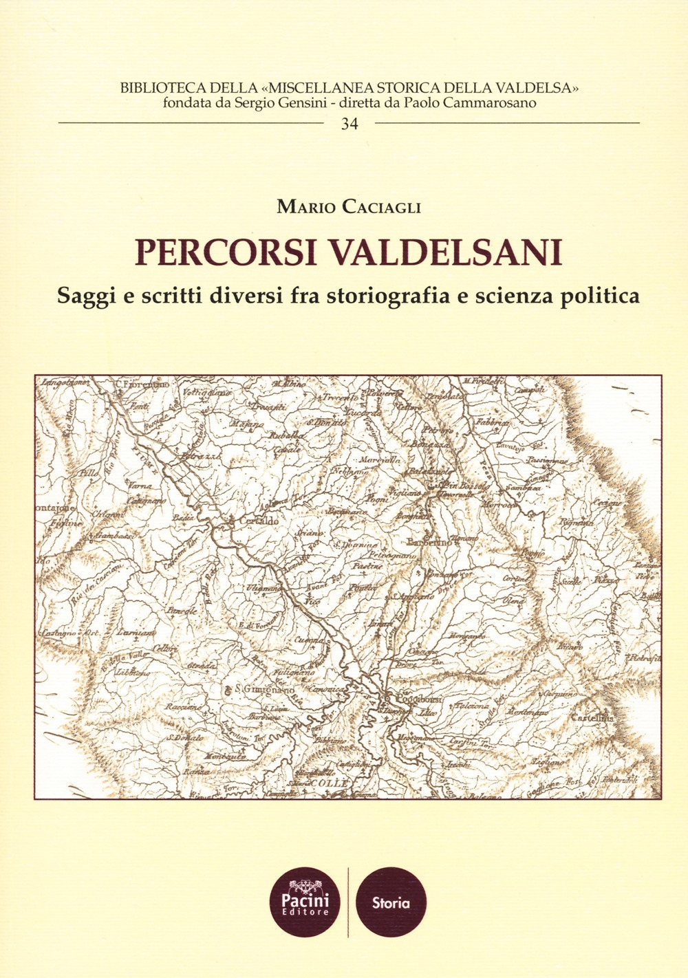 Percorsi valdelsani. Saggi e scritti diversi fra storiografia e scienza …