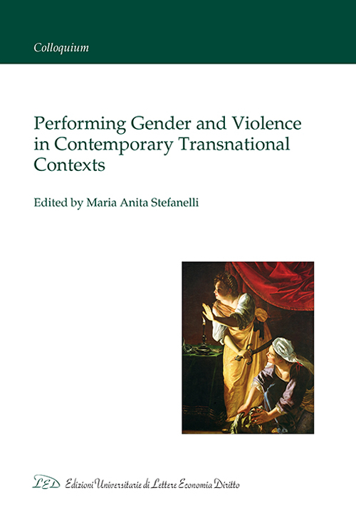 Performing gender and violence in contemporary transnational contexts, Milano, LED …