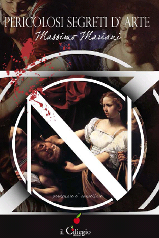 Pericolosi segreti d'arte, Lurago d'Erba, Edizioni Il Ciliegio, 2013