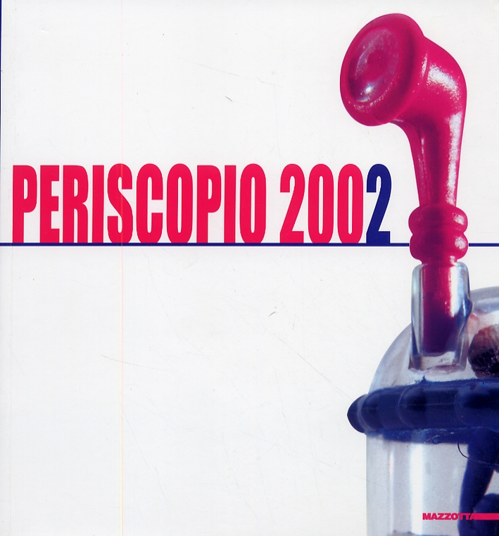 Periscopio 2002. Rassegna di giovani artisti, Milano, Edizioni Gabriele Mazzotta, …