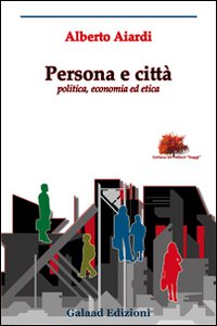 Persona e città, Giulianova, Galaad Edizioni, 2008