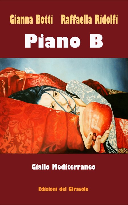 Piano B. Giallo Mediterraneo, Ravenna, Edizioni del Girasole, 2015