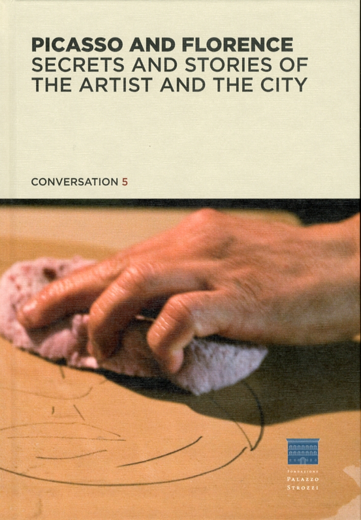 Picasso and Florence. Secrets and Stories of the Artist and …