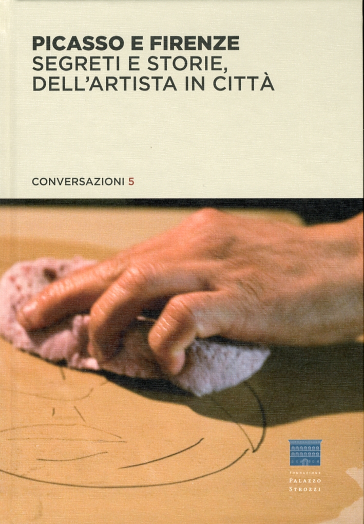 Picasso e Firenze. Segreti e storie dell'artista in città, Firenze, …