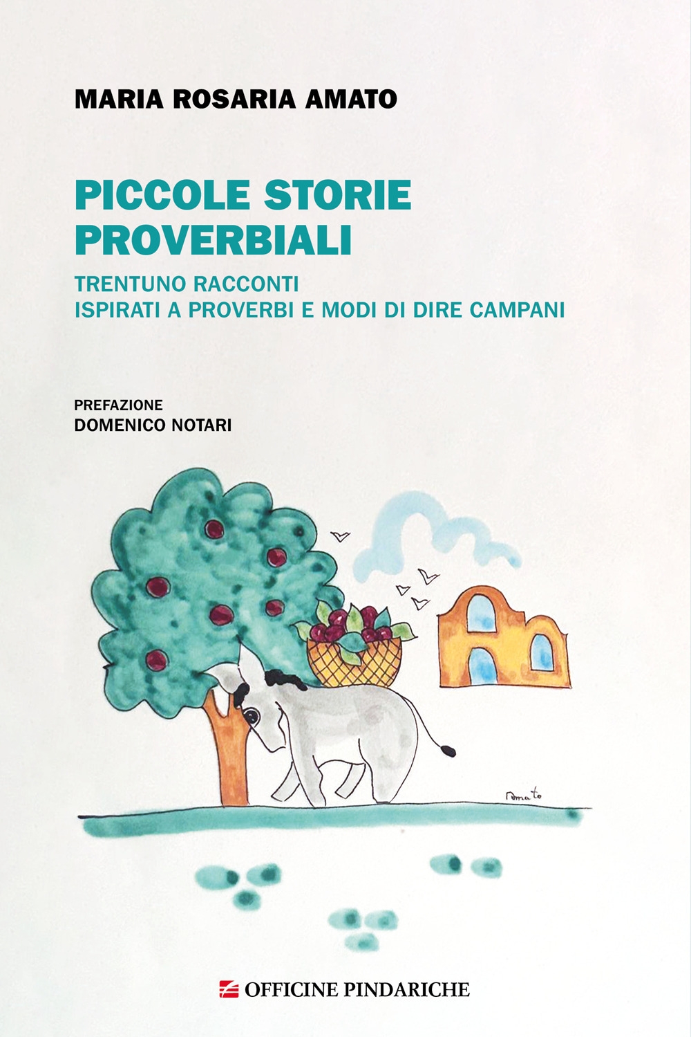 Piccole storie proverbiali. Trentuno racconti ispirati a proverbi e modi …