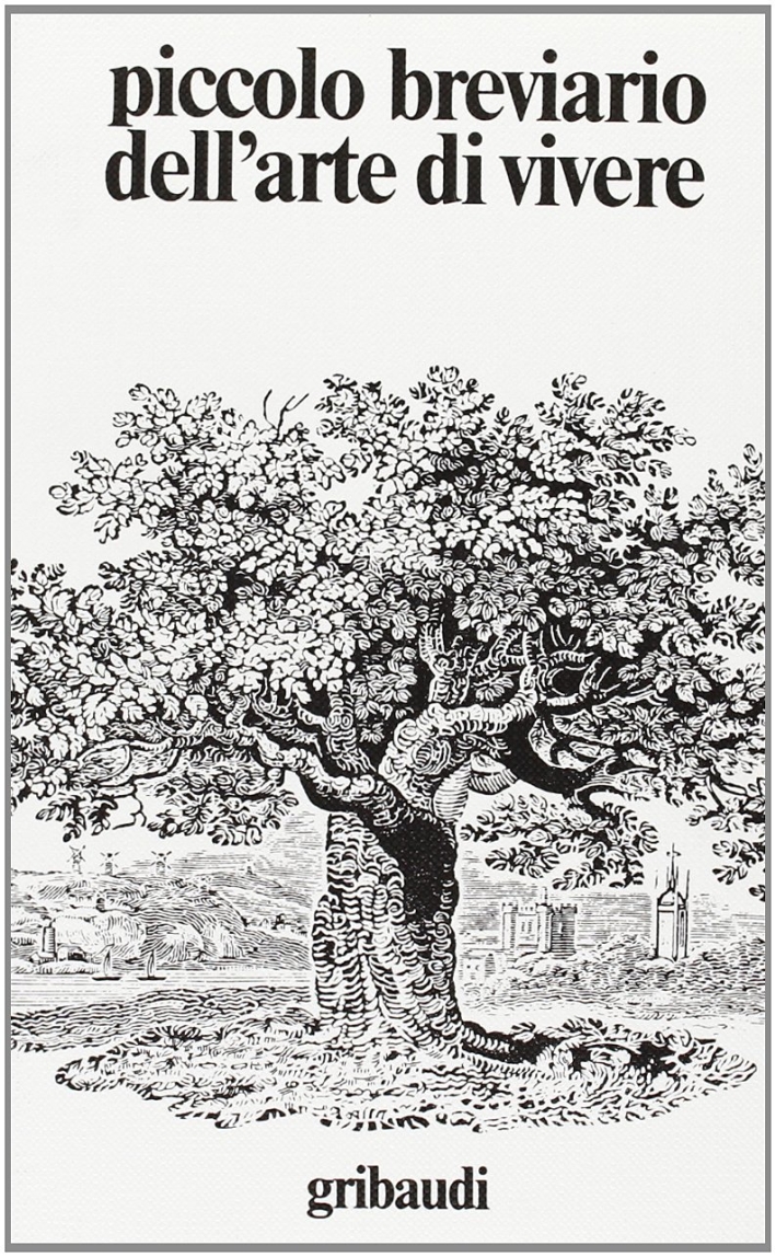 Piccolo Breviario dell'Arte di Vivere, Milano, Gribaudi, 1989