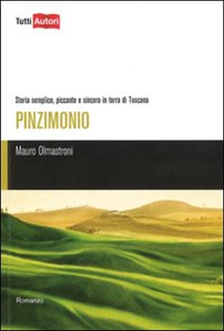 Pinzimonio. Storia semplice, piccante e sincera in terra di Toscana, …