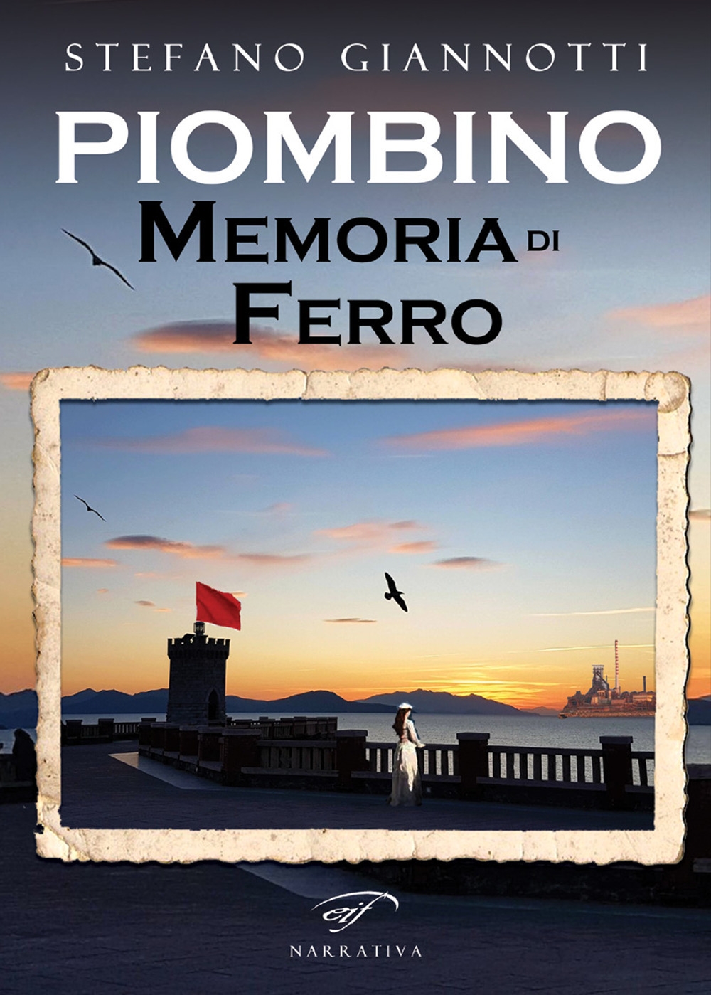 Piombino. Memoria di ferro, Piombino, Associazione Culturale Il Foglio, 2018