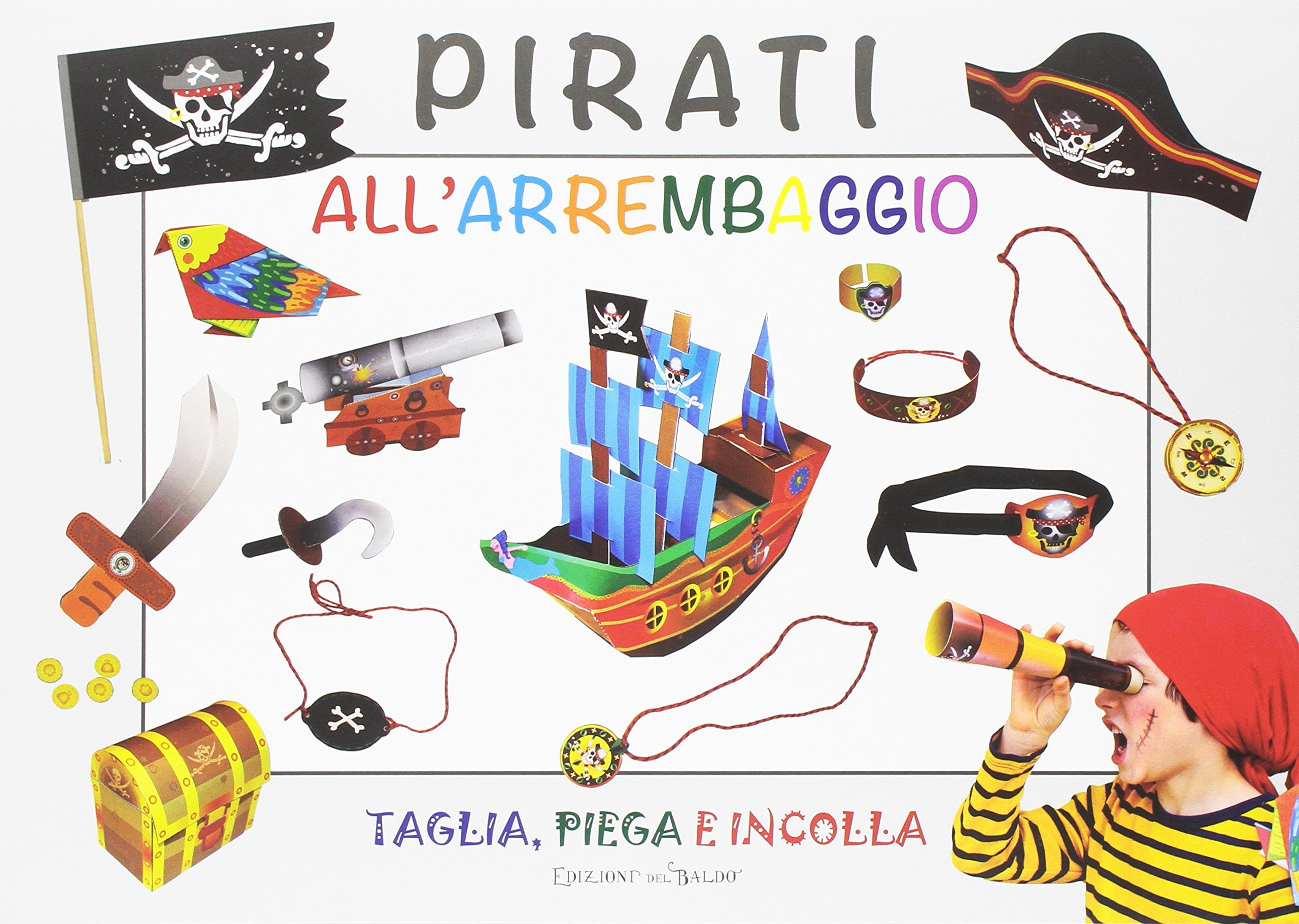 Pirati all'arrembaggio. Ediz. illustrata