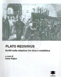 Plato Redivivus. Scritti sulla relazione tra etica e metafisica, Roma, …