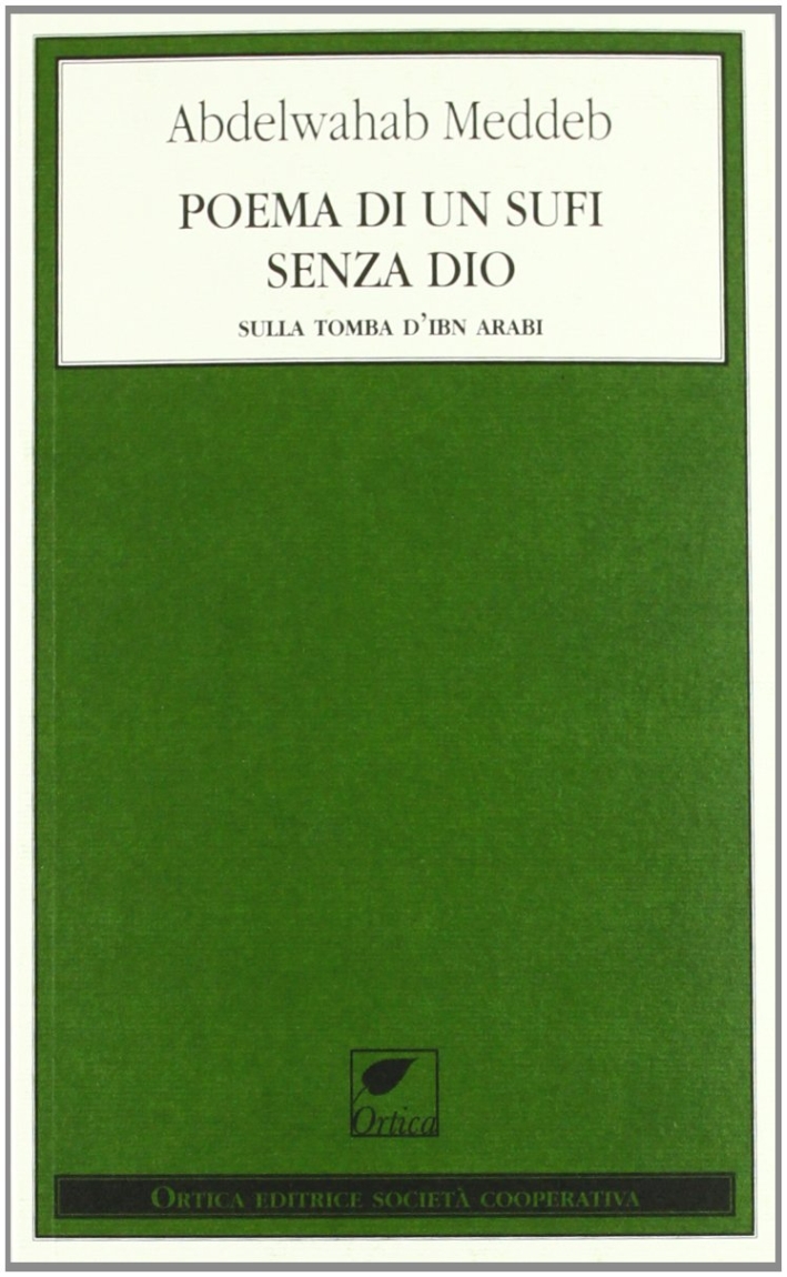 Poema per un sufi senza Dio. Sulla tomba d'Ibn Arabi
