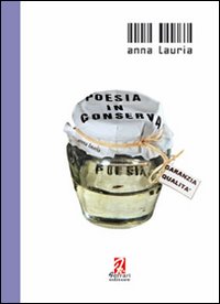 Poesia in conserva, Rossano, Ferrari Editore, 2010