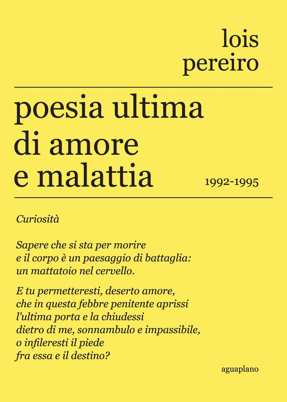 Poesia ultima di amore e malattia. 1992-1995. Testo in lingua …