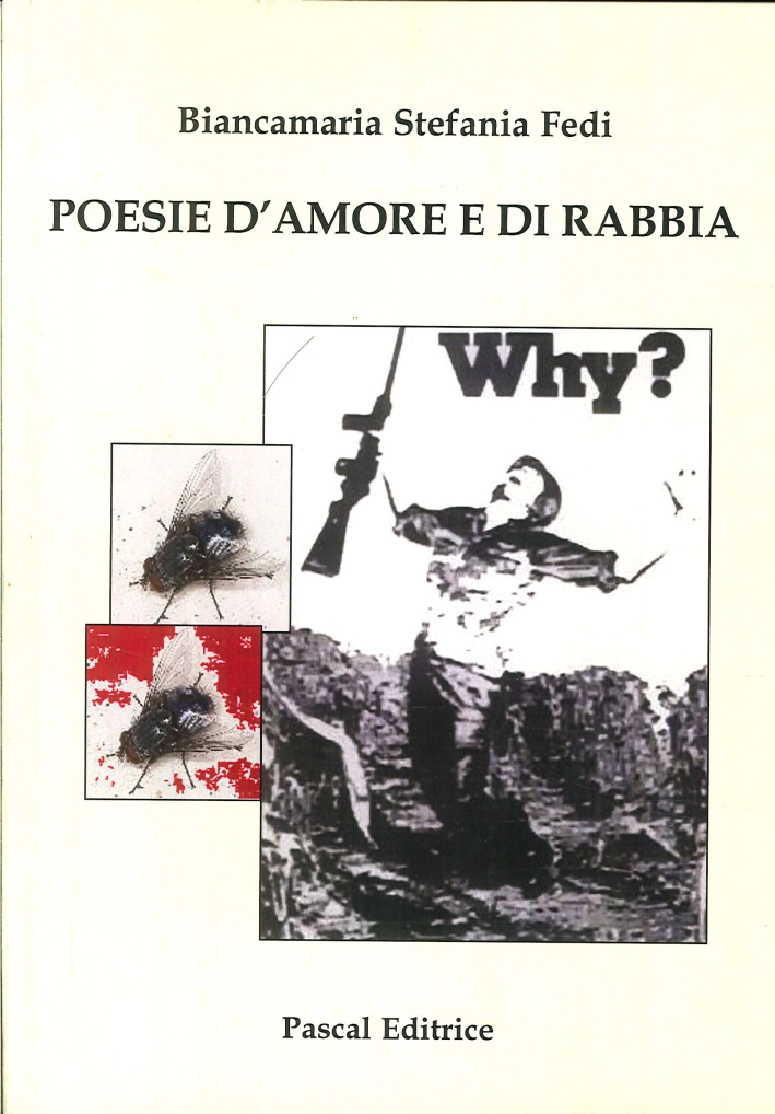 Poesie d'amore e di rabbia, Siena, Pascal Editrice, 2006