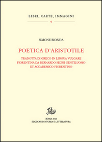 Poetica d'Aristotele. Tradotta di greco in lingua vulgar fiorentina da …