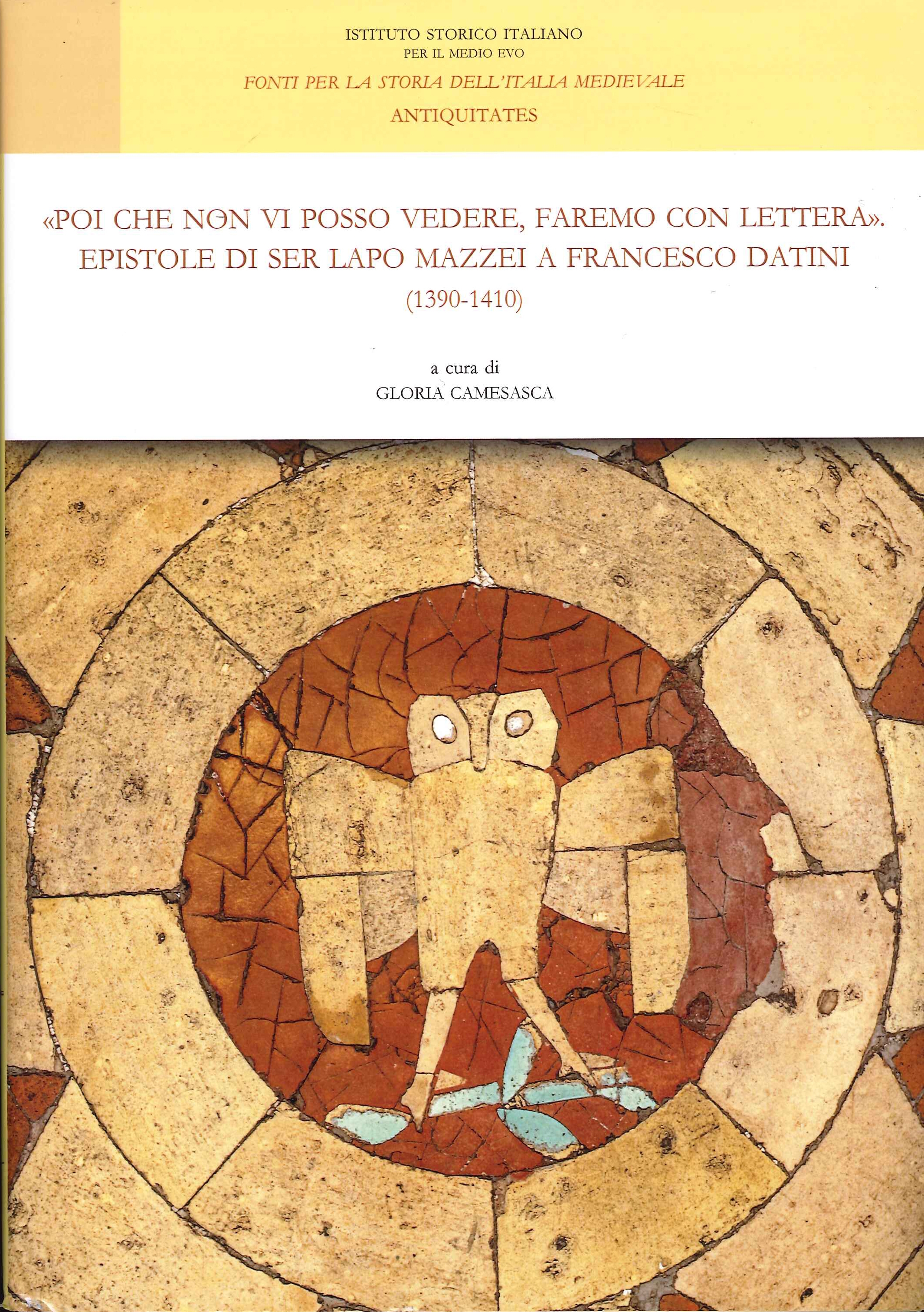 Poi che non Vi Posso Vedere, Faremo con Lettera. Epistole …