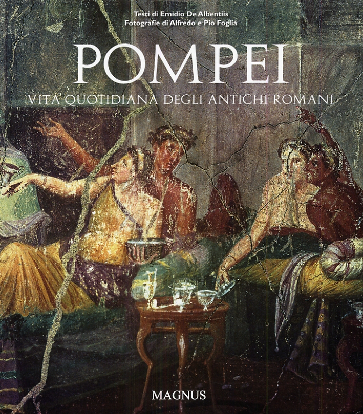 Pompei vita quotidiana degli antichi romani