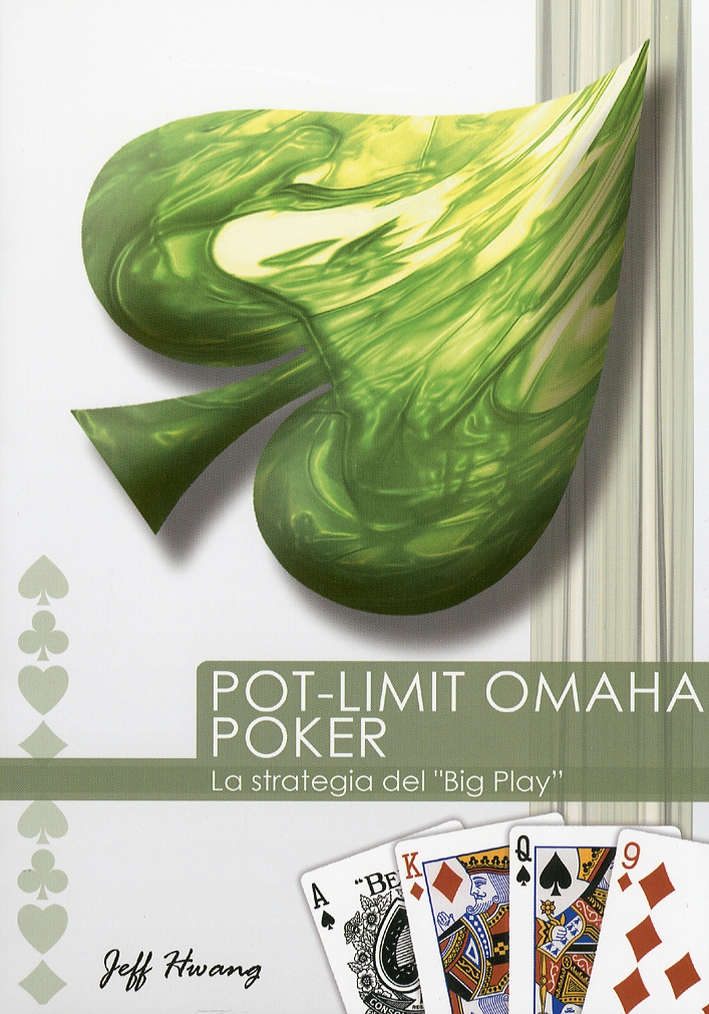 Pot-Limit Omaha Poker. La Strategia del "Big Play", Campagnano di …