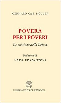 Povera per i poveri. La missione della Chiesa, Città del …