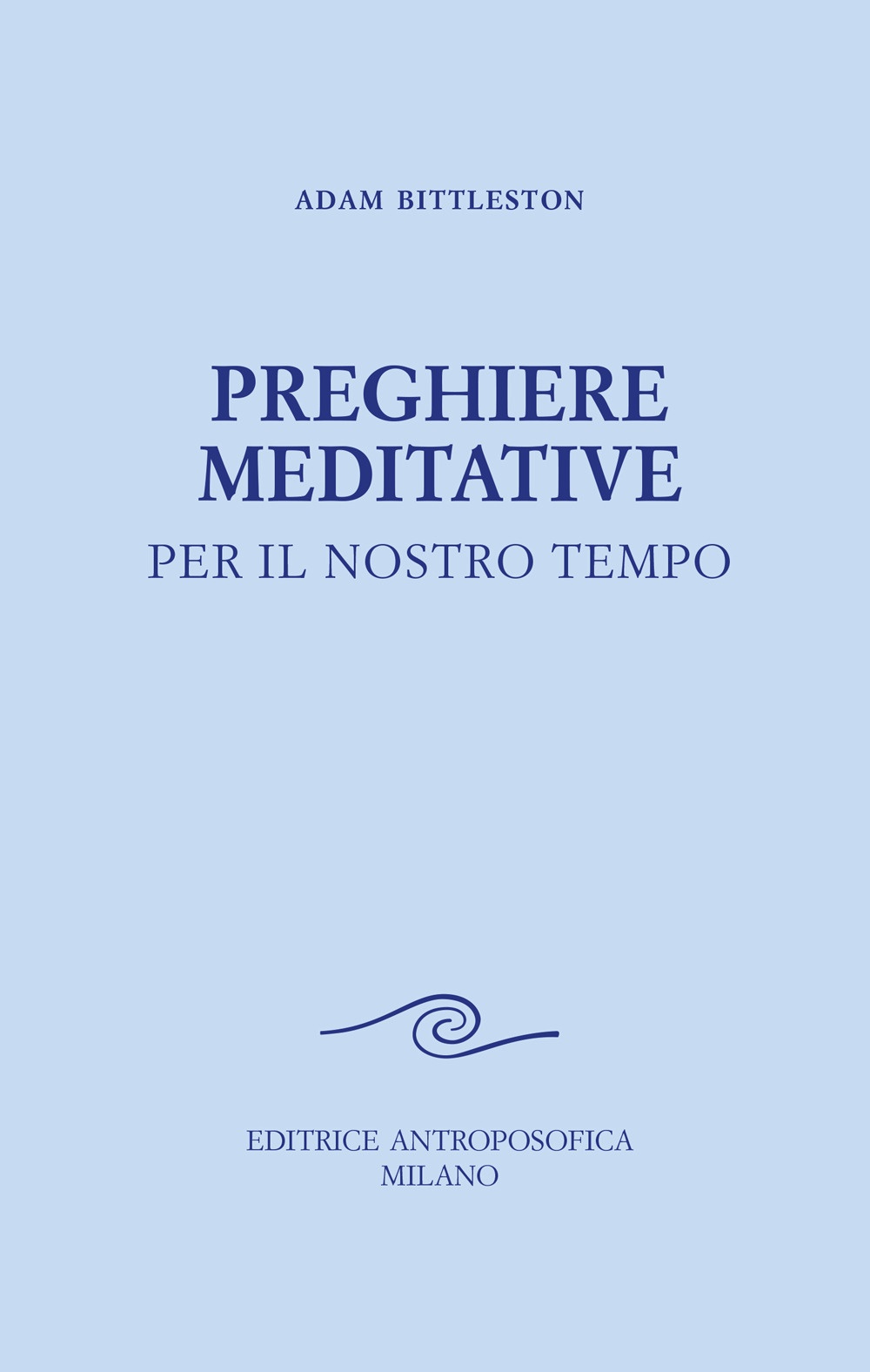 Preghiere meditative. Per il nostro tempo