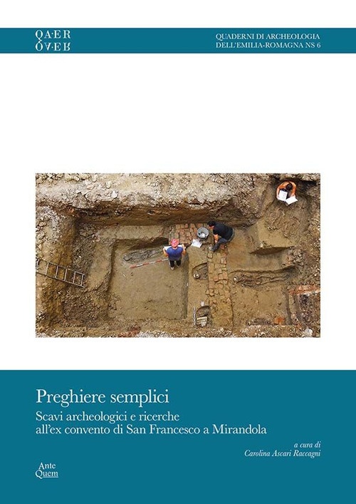 Preghiere semplici. Scavi archeologici e ricerche all'ex convento di San …