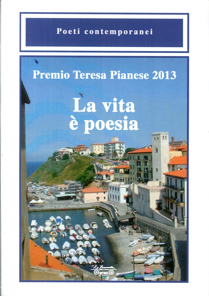 Premio Teresa Pianese 2013. La vita è poesia, Piombino, La …