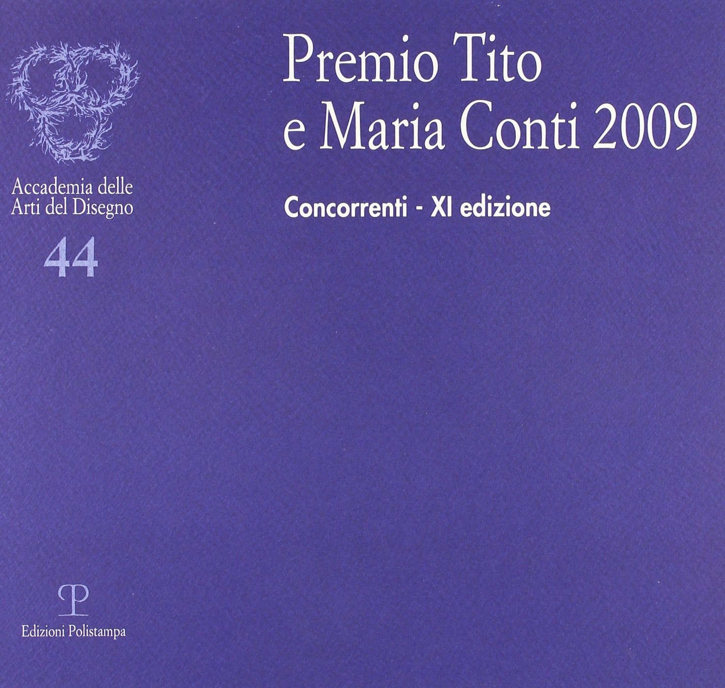 Premio Tito e Maria Conti 2009. Concorrenti. XI edizione, Firenze, …