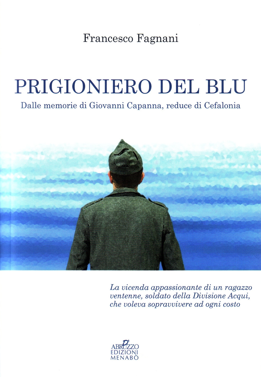 Prigioniero del blu. Dalle memorie di Giovanni Capanna, reduce di …