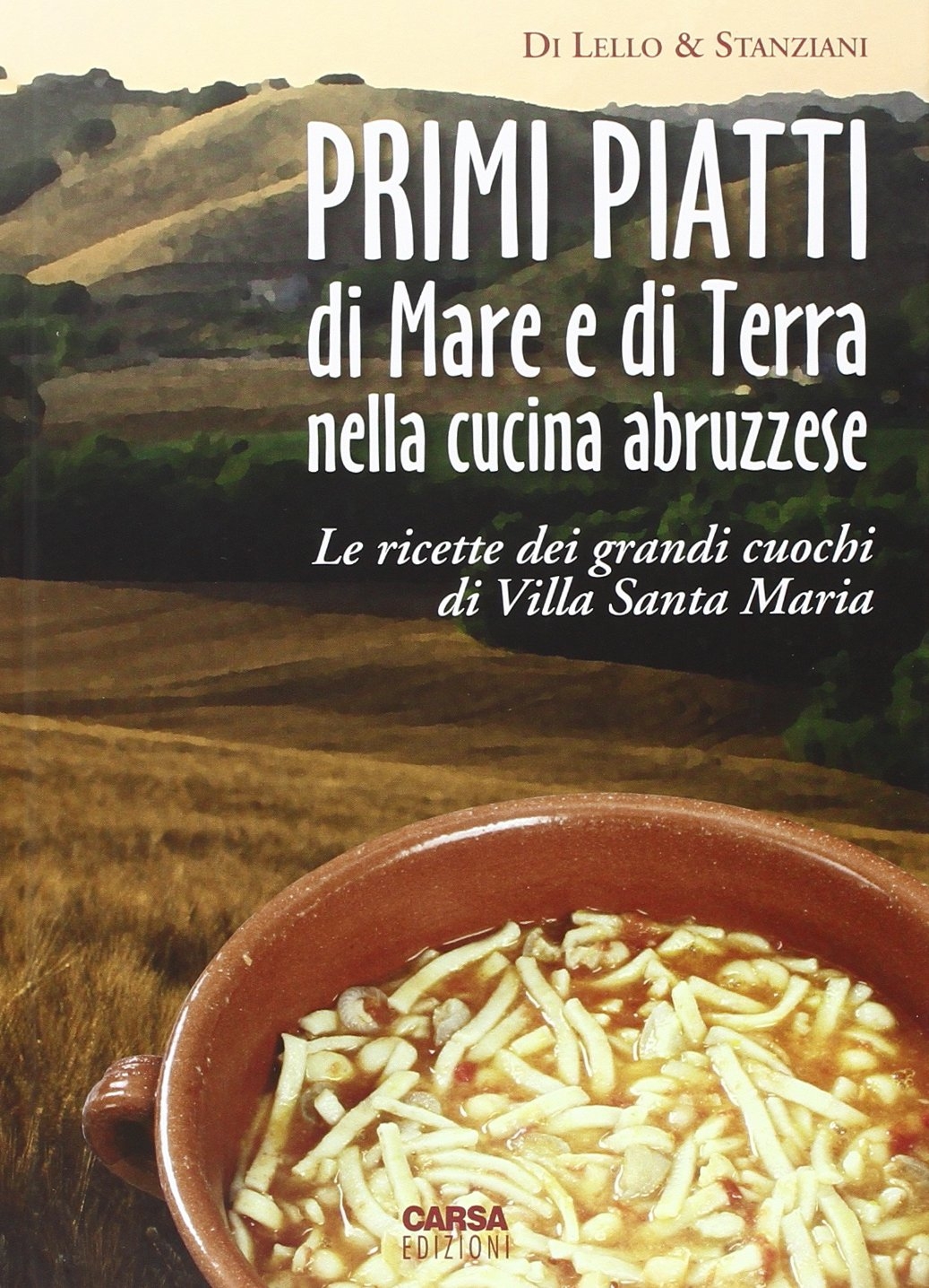 Primi Piatti di Mare e di Terra nella Cucina Abruzzese. …