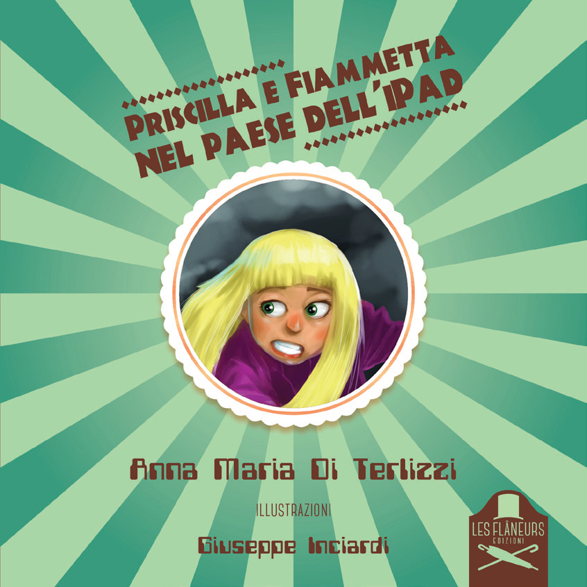 Priscilla e Fiammetta nel paese dell'iPad, Bari, Les Flaneurs, 2018